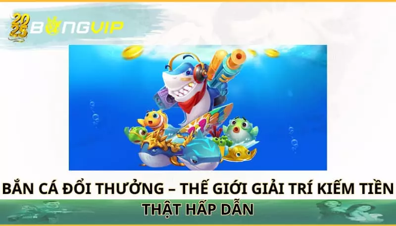 bắn cá đổi thưởng