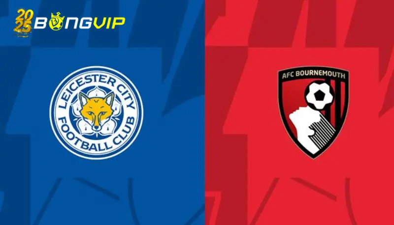 Nhận định bóng đá Bournemouth vs Leicester