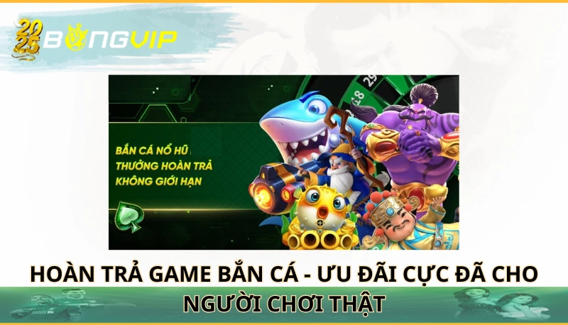 Hoàn trả game bắn cá