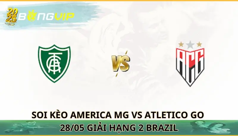soi kèo America MG vs Atletico GO