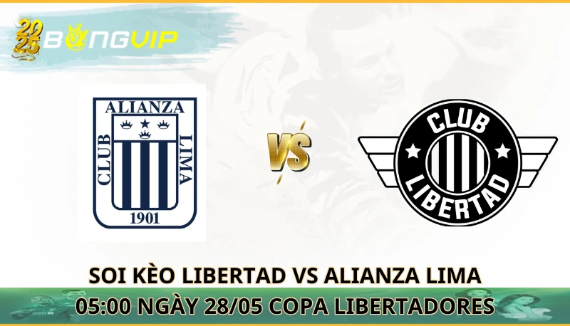 soi kèo Libertad vs Alianza Lima