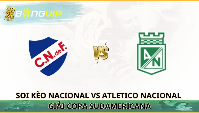 soi kèo Nacional vs Atletico Nacional