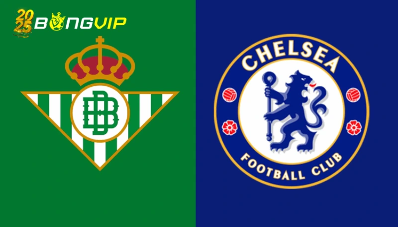 soi kèo Real Betis vs Chelsea Thống kê đáng chú ý trước trận đấu soi kèo Real Betis vs Chelsea