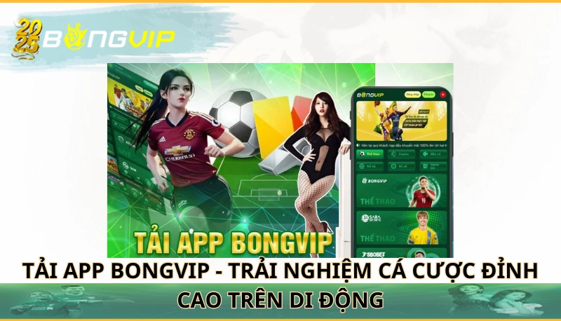 Tải app Bongvip