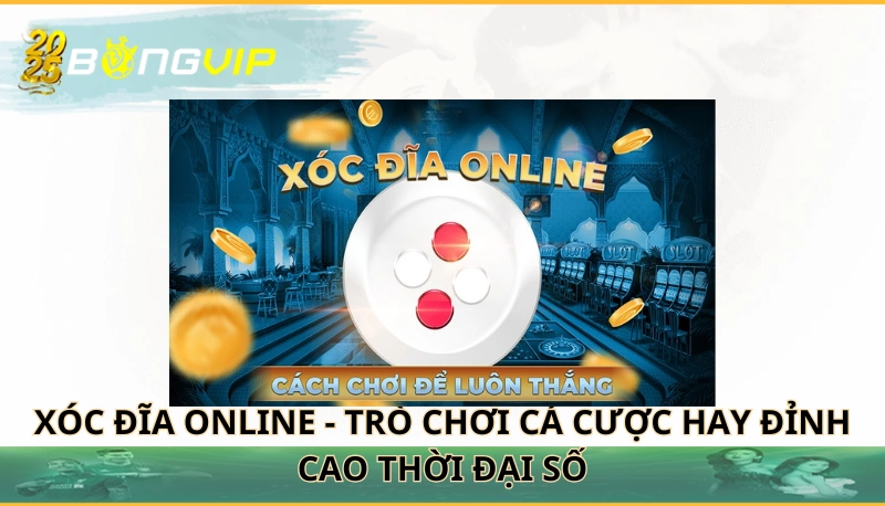 xóc đĩa online